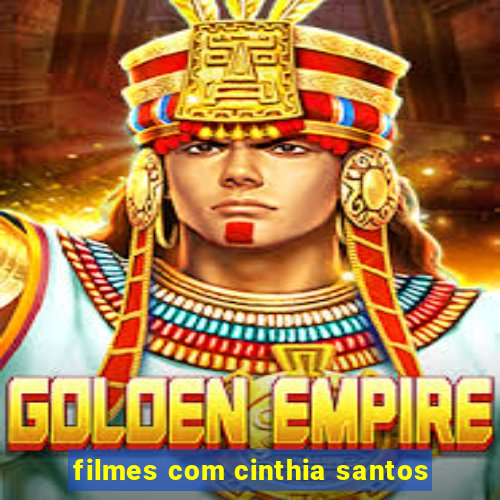 filmes com cinthia santos